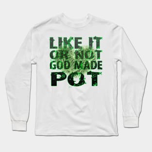 God Made Pot Long Sleeve T-Shirt